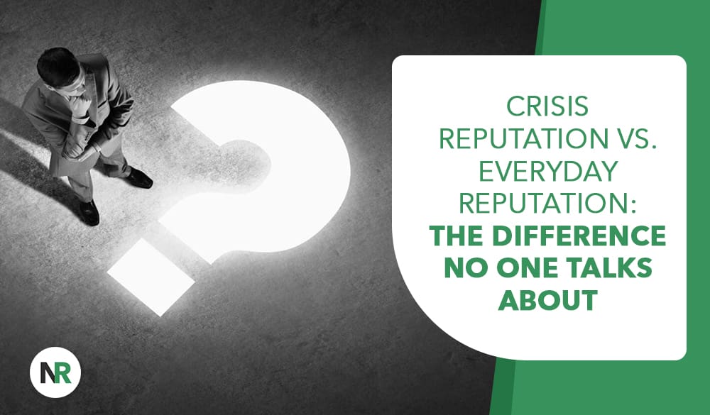 A person stands on a dark floor, gazing at a large illuminated question mark. A green and white text box reads: "Crisis Reputation vs. Everyday Reputation: The Difference No One Talks About." Logo with initials "NR" is at the bottom left, emphasizing the importance of managing crisis reputation effectively.